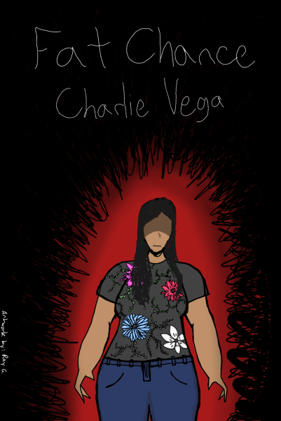 Fat Chance, Charlie Vega is a YA novel by Crystal Maldonado discussing issues around body image. 