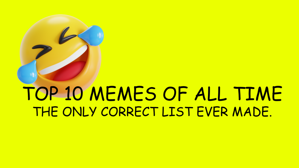 TOP 10 MEMES OF ALL TIME. THE ONLY CORRECT LIST EVER MADE.